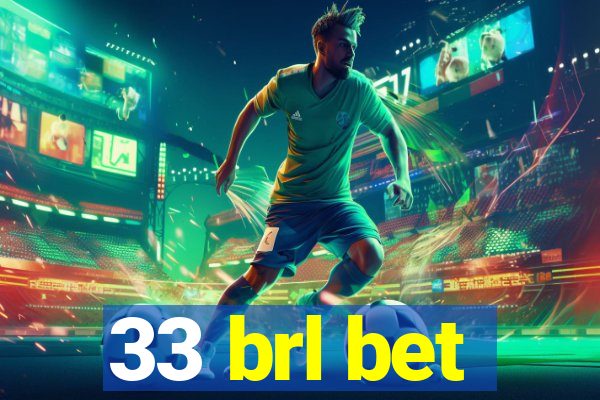 33 brl bet